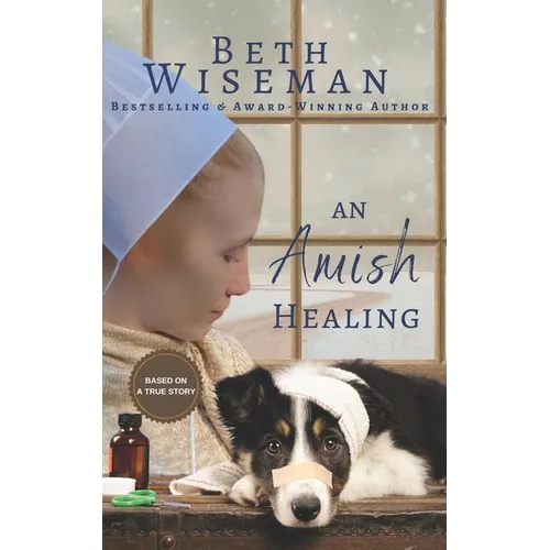 An Amish Healing (A Romance): Includes Amish Recipes and Reading Group Guide