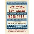 Specimens of New Process Wood Type!
