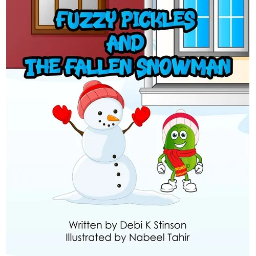 Fuzzy Pickles and the Fallen Snowman