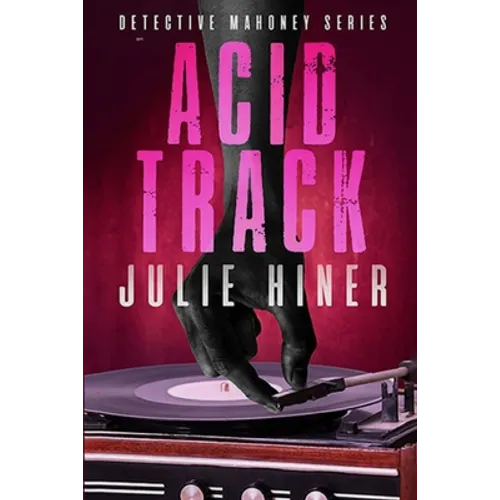 Acid Track: Detective Mahoney Series