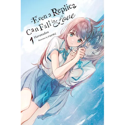 Even a Replica Can Fall in Love, Vol. 1