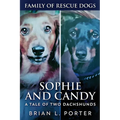 Sophie and Candy - A Tale of Two Dachshunds