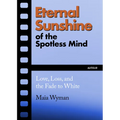 Eternal Sunshine of the Spotless Mind: Love, Loss and the Fade to White