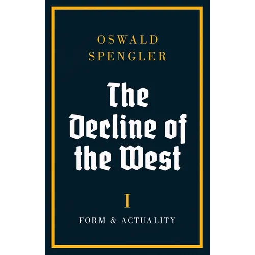 The Decline of the West: Form and Actuality