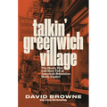 Talkin' Greenwich Village: The Heady Rise and Slow Fall of America's Bohemian Music Capital