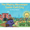The Mighty Messenger Saves Cell City