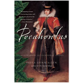 Pocahontas: Medicine Woman, Spy, Entrepreneur, Diplomat
