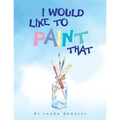 I Would Like to Paint That