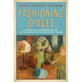 Fashioning Spaces: Mode and Modernity in Late-Nineteenth-Century Paris