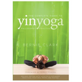The Complete Guide to Yin Yoga: The Philosophy and Practice of Yin Yoga