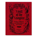 Vault of the Vampire: Artifacts, Weapons, and Wards Against the Undead