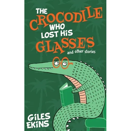 The Crocodile Who Lost His Glasses