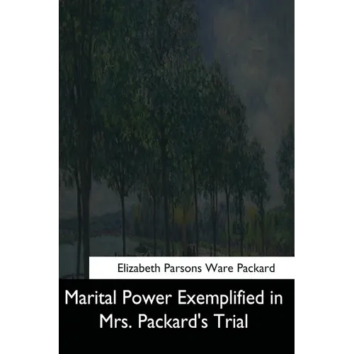 Marital Power Exemplified in Mrs. Packard's Trial