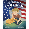 Good Night, Young American: A Bedtime Journey Through America's Story