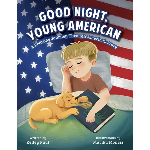 Good Night, Young American: A Bedtime Journey Through America's Story