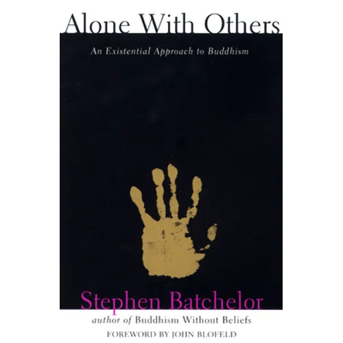 Alone with Others: An Existential Approach to Buddhism