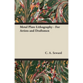 Metal Plate Lithography - For Artists and Draftsmen