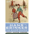 Hans Brinker, or the Silver Skates