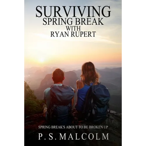 Surviving Spring Break With Ryan Rupert