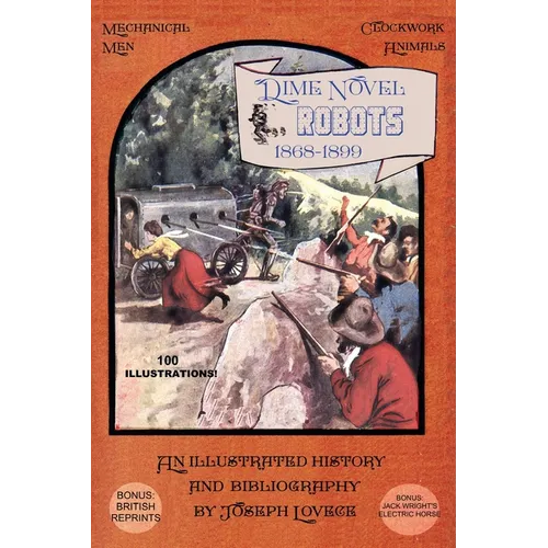 Dime Novel Robots 1868-1899: An Illustrated History and Bibliography