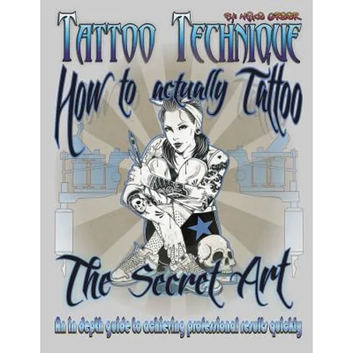 Tattoo technique (How to actually tattoo): The Secret Art