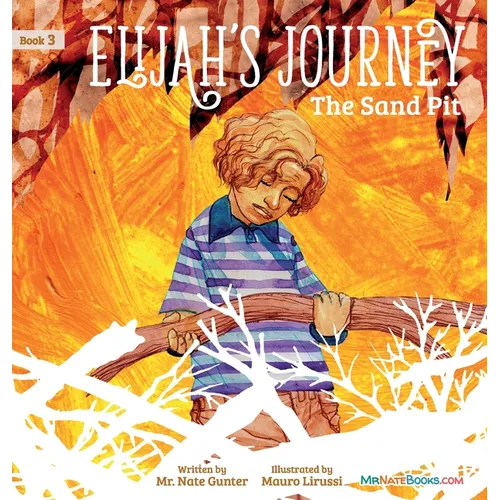 Elijah's Journey Children's Storybook 3, The Sand Pit