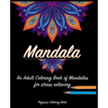 Adult Coloring Books: Mandala for a stress relieving experience