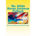 Ms. Albin Meets Jackson Pollock: children's fiction