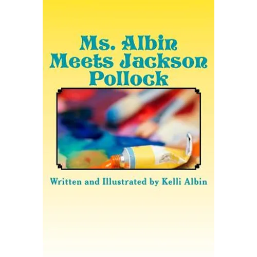 Ms. Albin Meets Jackson Pollock: children's fiction