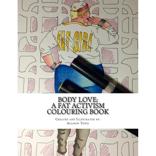 Body Love: A Fat Activism Colouring Book