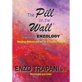 The Pill on the Wall(R): Inspired by Enzology(TM)