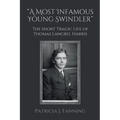 "A Most Infamous Young Swindler": The Short Tragic Life of Thomas Langrel Harris