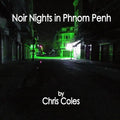 Noir Nights in Phnom Penh