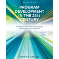 Program Development in the 21st Century: An Evidence-Based Approach to Design, Implementation, and Evaluation