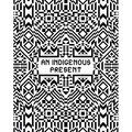 An Indigenous Present