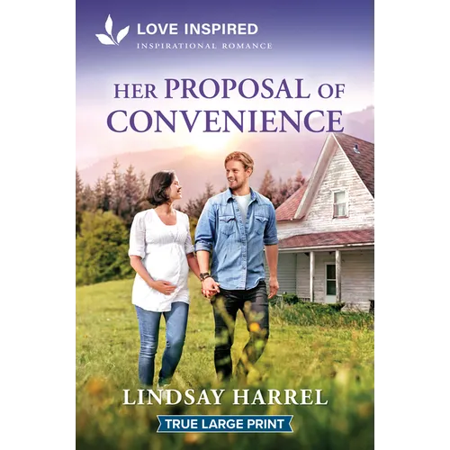 Her Proposal of Convenience: An Uplifting Inspirational Romance