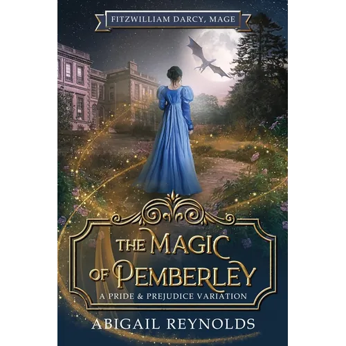 The Magic of Pemberley: A Pride & Prejudice Variation