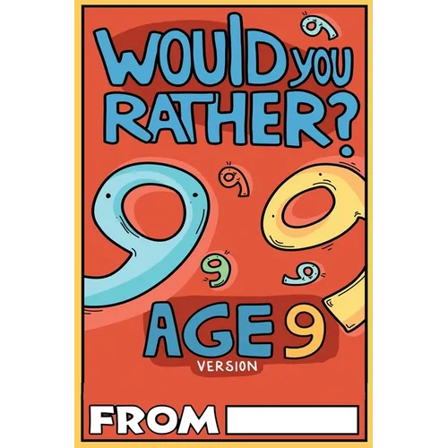 Would You Rather Age 9 Version