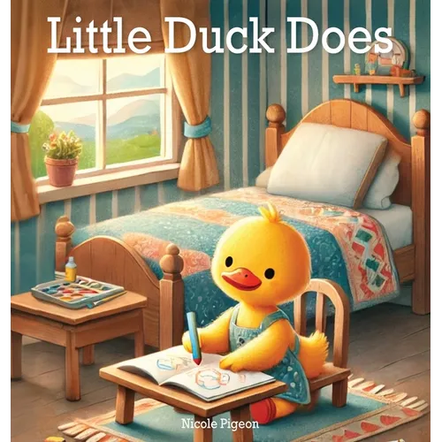 Little Duck Does: Discovering the Joy in Every Day
