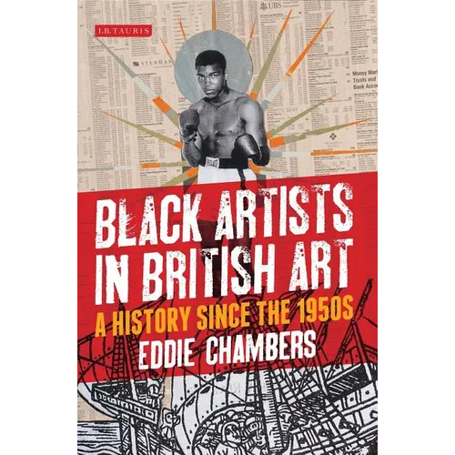Black Artists in British Art: A History Since the 1950s