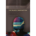 The Black Imagination: Science Fiction, Futurism and the Speculative