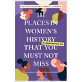 111 Places in Women's History in Washington DC That You Must Not Miss