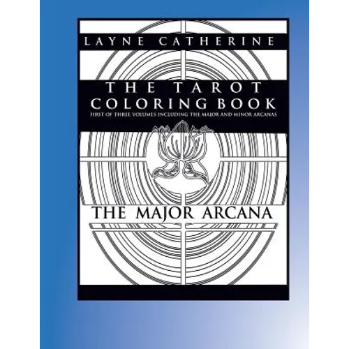 The Tarot Coloring Book - The Major Arcana: Advanced Coloring Therapy For Adults