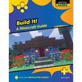 Build It!: A Minecraft Guide