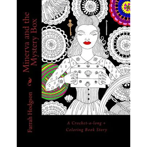 Minerva and the Mystery Box: A Crochet-a-Long Coloring Book Story