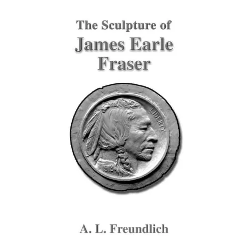 The Sculpture of James Earle Fraser