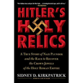 Hitler's Holy Relics: A True Story of Nazi Plunder and the Race to Recover the Crown Jewels of the Holy Roman Empire