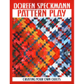 Pattern Play: Creating Your Own Quilts