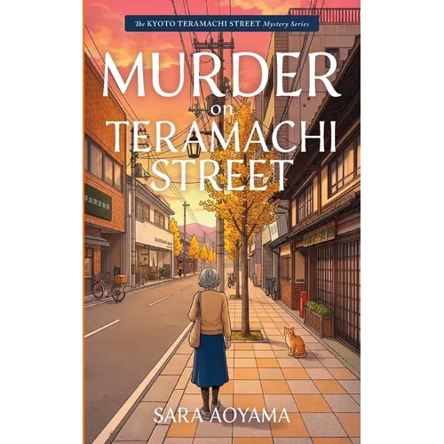 Murder on Teramachi Street: The Kyoto Teramachi Mystery Series: The K