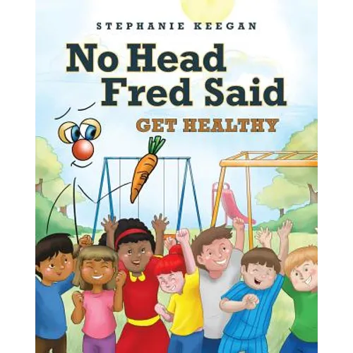 No Head Fred Said: Get Healthy